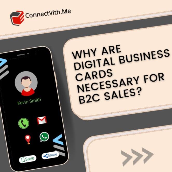 Why are Digital Business Cards necessary for B2C Sales?