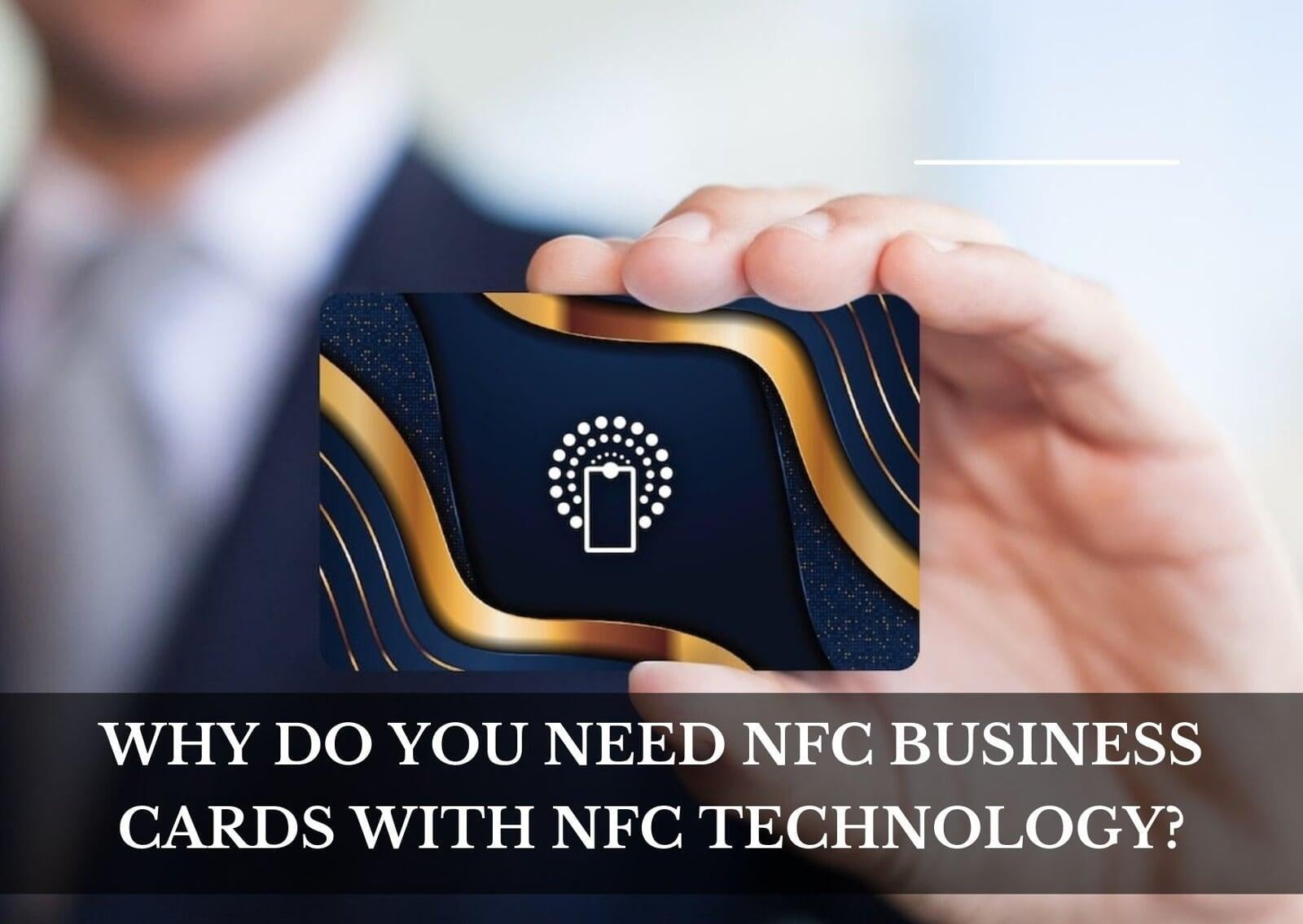 Why Do You Need NFC Business Cards With NFC Technology?
