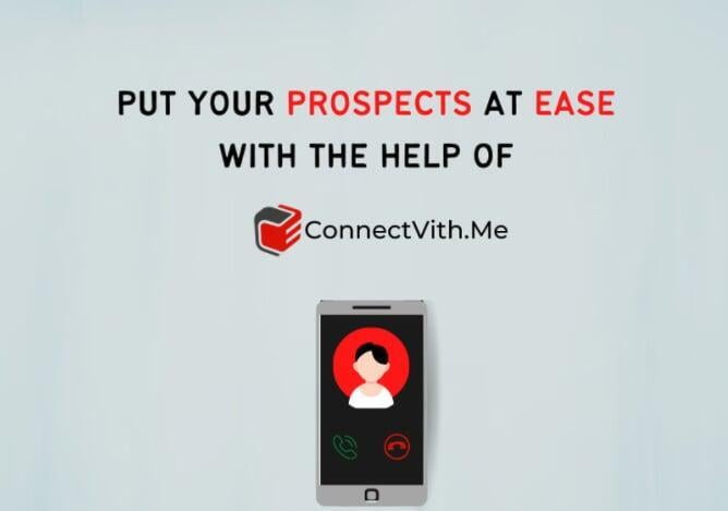 Put your prospects at ease with the help of ConnectVithMe