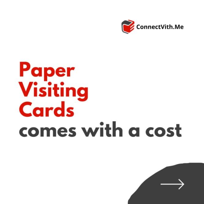 Paper visiting cards come with a lot of hidden costs in your networking  